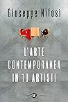 L'arte contemporanea in 10 artisti (Italian Edition)