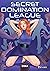 Secret Domination League by CoaX