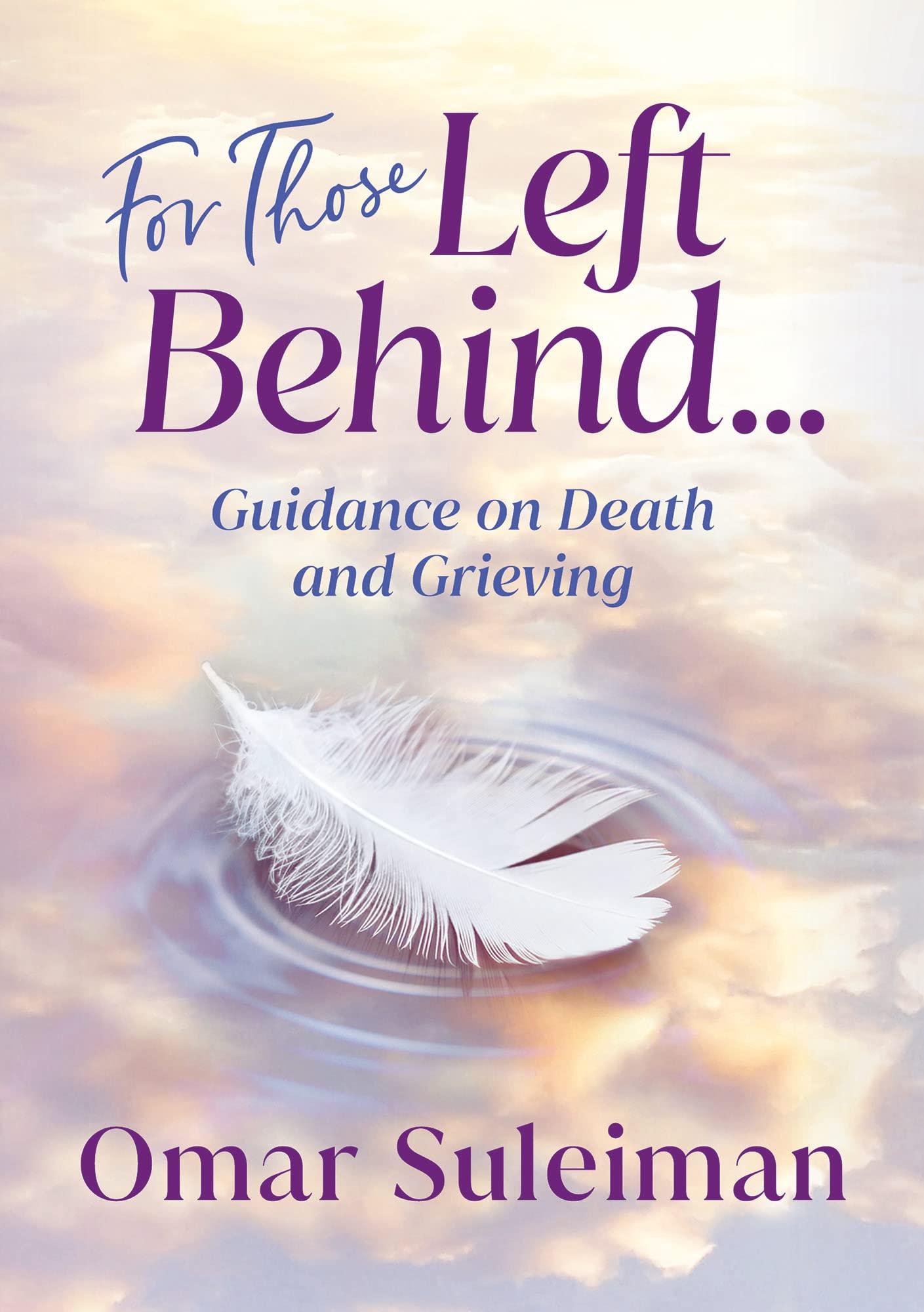 For Those Left Behind: Guidance on Death and Grieving (Paperback)