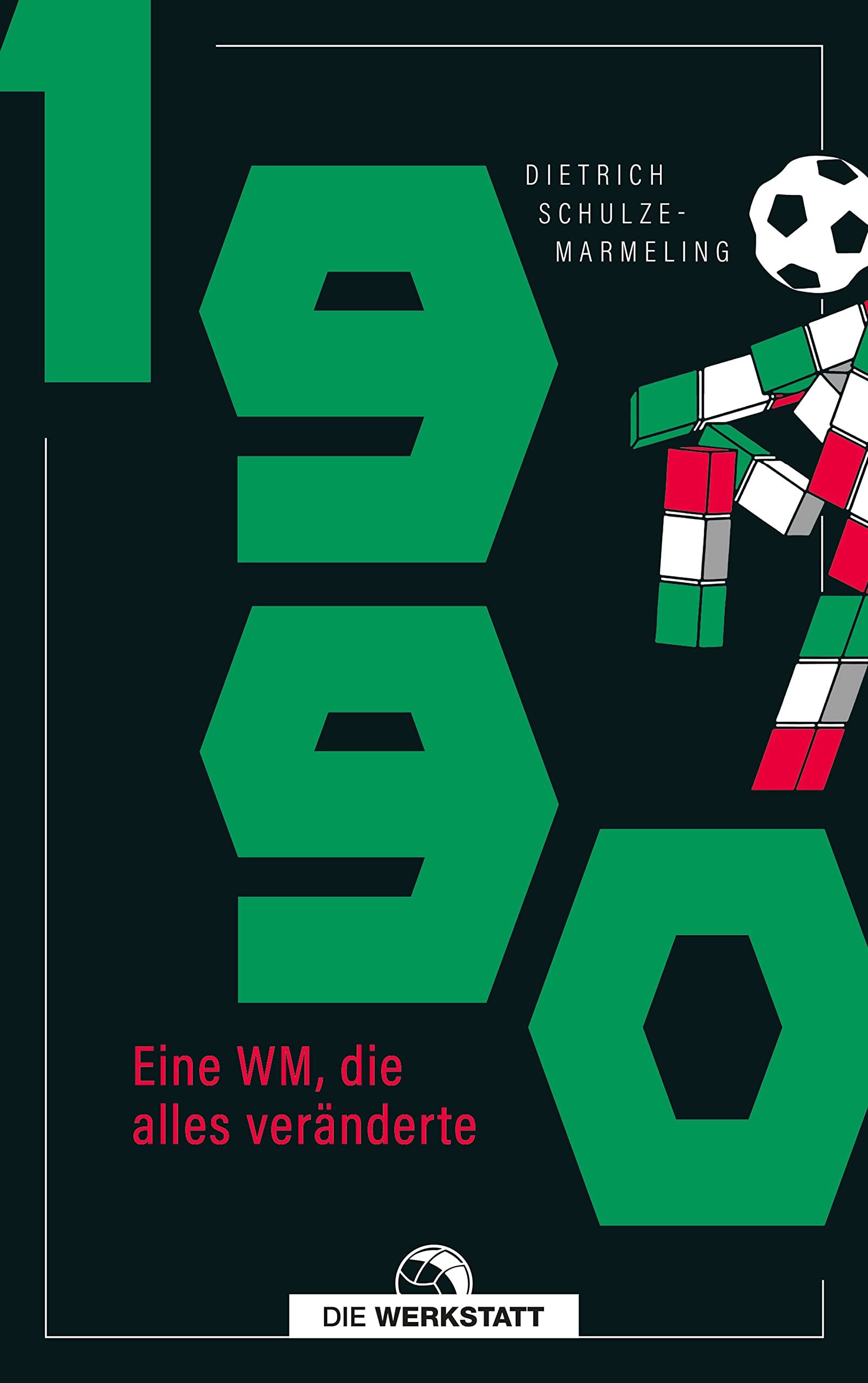 1990: Eine WM, die alles veränderte (German Edition)