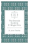 The Emerald Guide to C. Wright Mills (Emerald Guides to Social Thought)