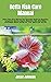 Betta Fish Care Manual: Bet...