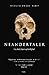 Neandertaler : liv, død, kunst og kærlighed
