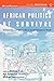 African Politics of Survival Extraversion and Informality in the Contemporary World (African Potentials)