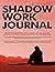 SHADOW WORK JOURNAL FOR BEG...