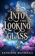 Into the Looking Glass