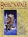 Babbo Natale. La leggenda di Santa Claus by Mike Ploog Babbo Natale. La leggenda di Santa Claus by Mike Ploog