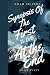Synopsis Of THE FIRST TO DIE AT THE END by Alice Evans