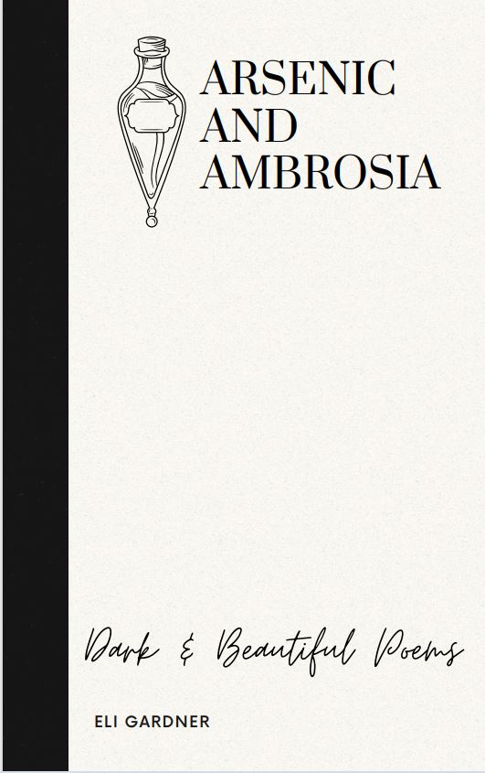 Arsenic And Ambrosia: Dark and Beautiful Poems