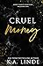 Cruel Money by K.A. Linde Cruel Money by K.A. Linde