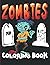 Zombies Coloring Book: For ...