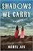Shadows We Carry: A Novel