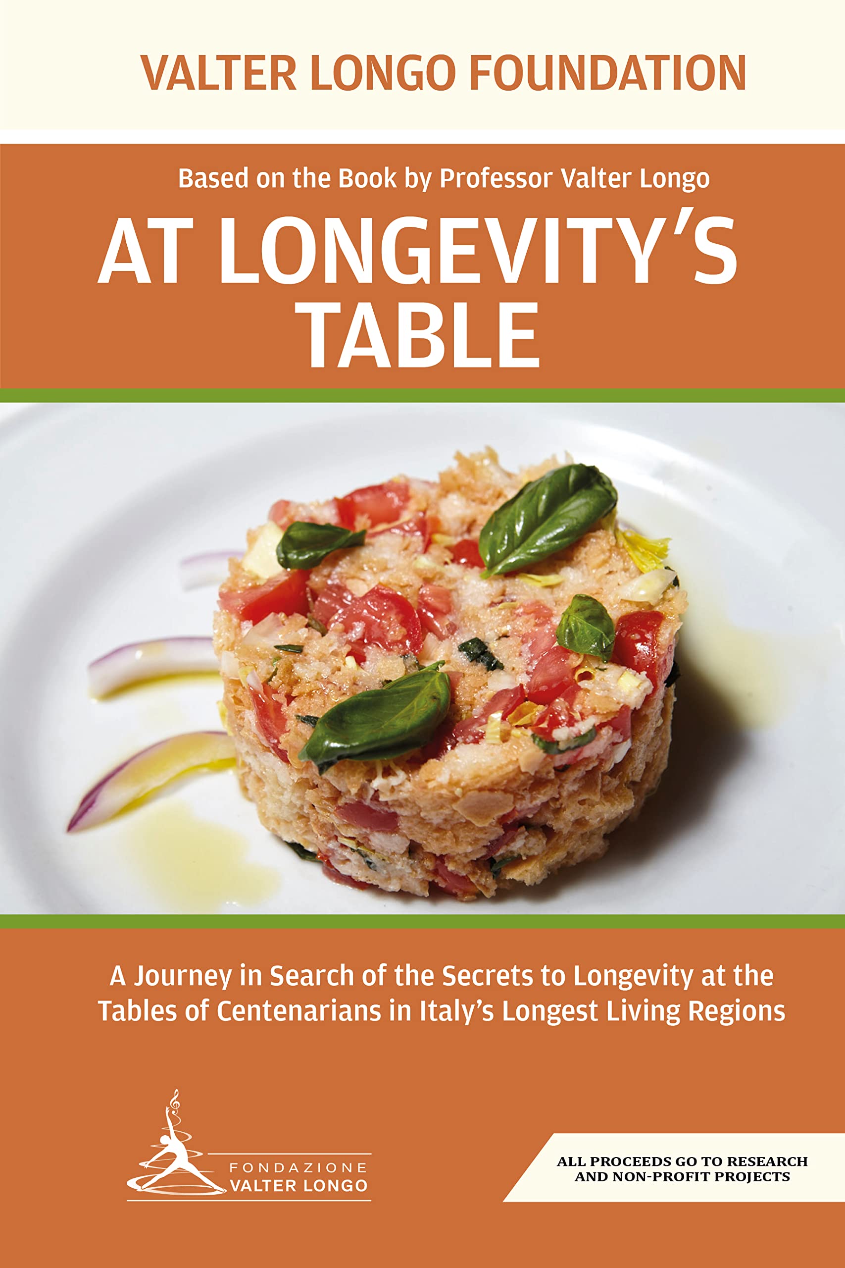 At Longevity's Table: Based on the Book by Professor Valter Longo. A Journey in Search of the Secrets to Longevity at the Tables of Centenarians in Italy's Longest Living Regions (Kindle Edition)