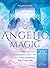 Angelic Magic by Angela Grace