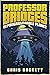 Professor Bridges and the P...