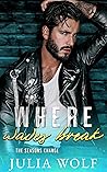 Where Waves Break by Julia  Wolf
