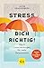 Stress dich richtig!