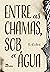 Entre as chamas, sob a água by R. Colini