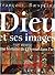 Dieu et ses images : Une hi...