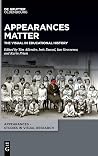 Appearances Matter: The Visual in Educational History (Appearances – Studies in Visual Research, 2) Appearances Matter: The Visual in Educational History (Appearances – Studies in Visual Research, 2)