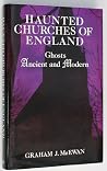 Haunted Churches Of England: Ghosts Ancient And Modern Haunted Churches Of England: Ghosts Ancient And Modern
