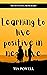 Learning to live Positive i...