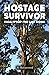 Hostage Survivor - A True S...