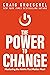 The Power to Change: Mastering the Habits That Matter Most