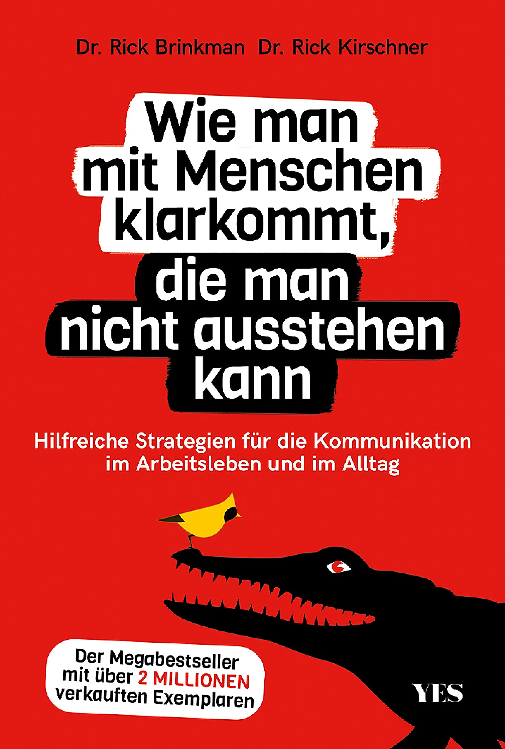 Wie man mit Menschen klarkommt, die man nicht ausstehen kann: Hilfreiche Strategien für die Kommunikation im Arbeitsleben und im Alltag. Der Megabestseller ... verkauften Exemplaren (German Edition)
