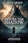 Before the Shadow by David                  Green