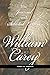 The Journal and Selected Letters of William Carey
