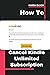 How To Cancel Kindle Unlimi...