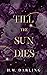 Till the Sun Dies (Midnight #1)