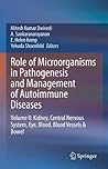 Role of Microorganisms in Pathogenesis and Management of Autoimmune Diseases: Volume II: Kidney, Central Nervous System, Eye, Blood, Blood Vessels & Bowel