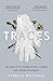 Traces: The Memoir of a Forensic Scientist and Criminal Investigator