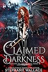 Claimed by Darkness (Dynasty of Blood Saga, #2) Claimed by Darkness (Dynasty of Blood Saga, #2)