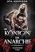 Die Königin der Anarchie (Gnadenlose Wilde 2) (German Edition)
