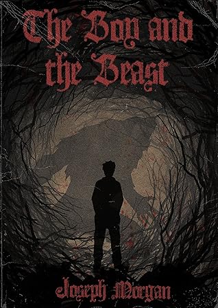THE BOY AND THE BEAST (Joseph Morgan's Dark Fairy Tales Book 1)