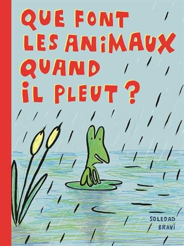 QUE FONT LES ANIMAUX QUAND IL PLEUT (French Edition)