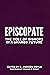 Episcopate: The Role of Bishops in a Shared Future