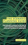 The Scenario Planning Guide by Simon Waller