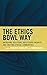 The Ethics Bowl Way by Roberta Israeloff