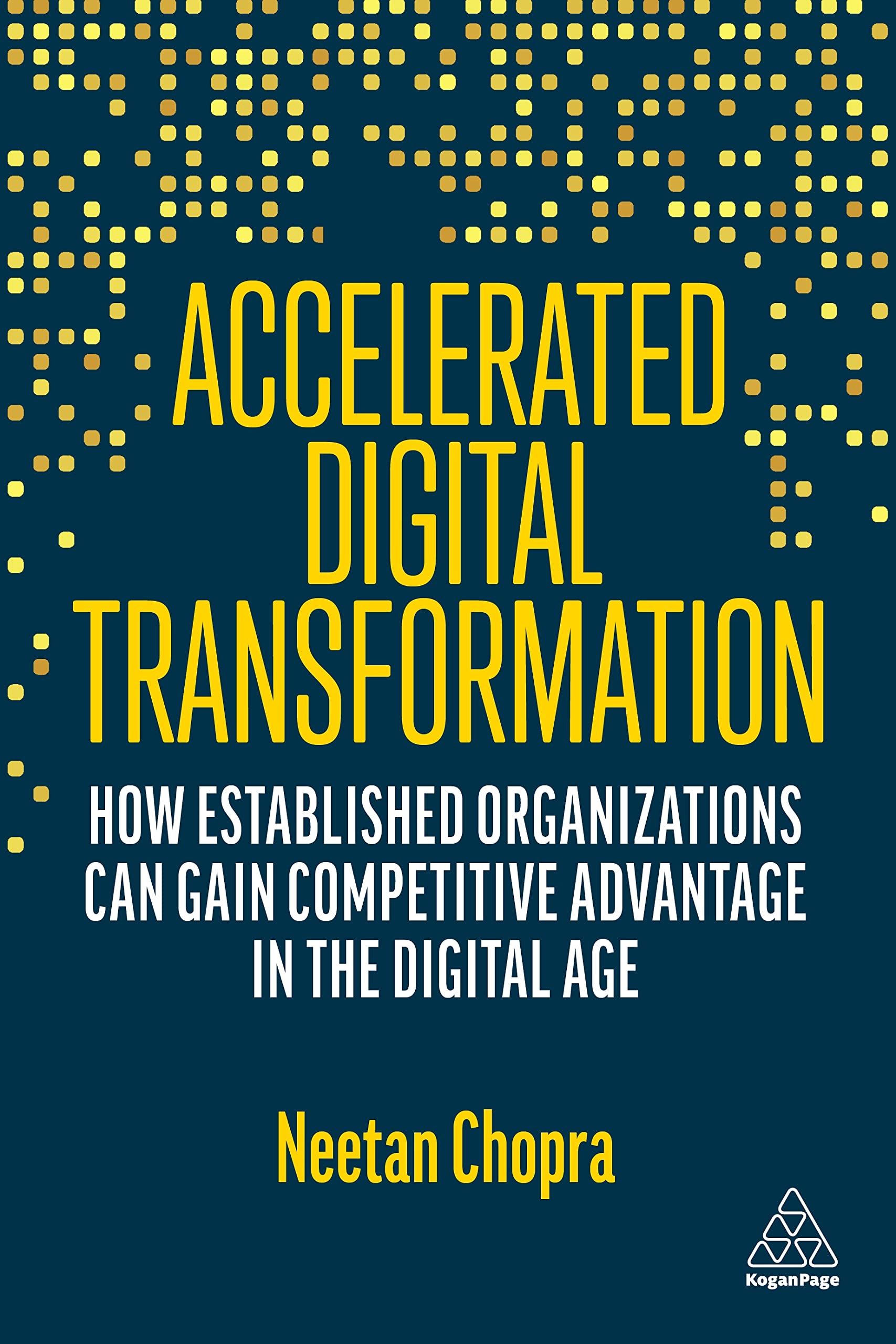 Accelerated Digital Transformation: How Established Organizations Can Gain Competitive Advantage in the Digital Age (Paperback)