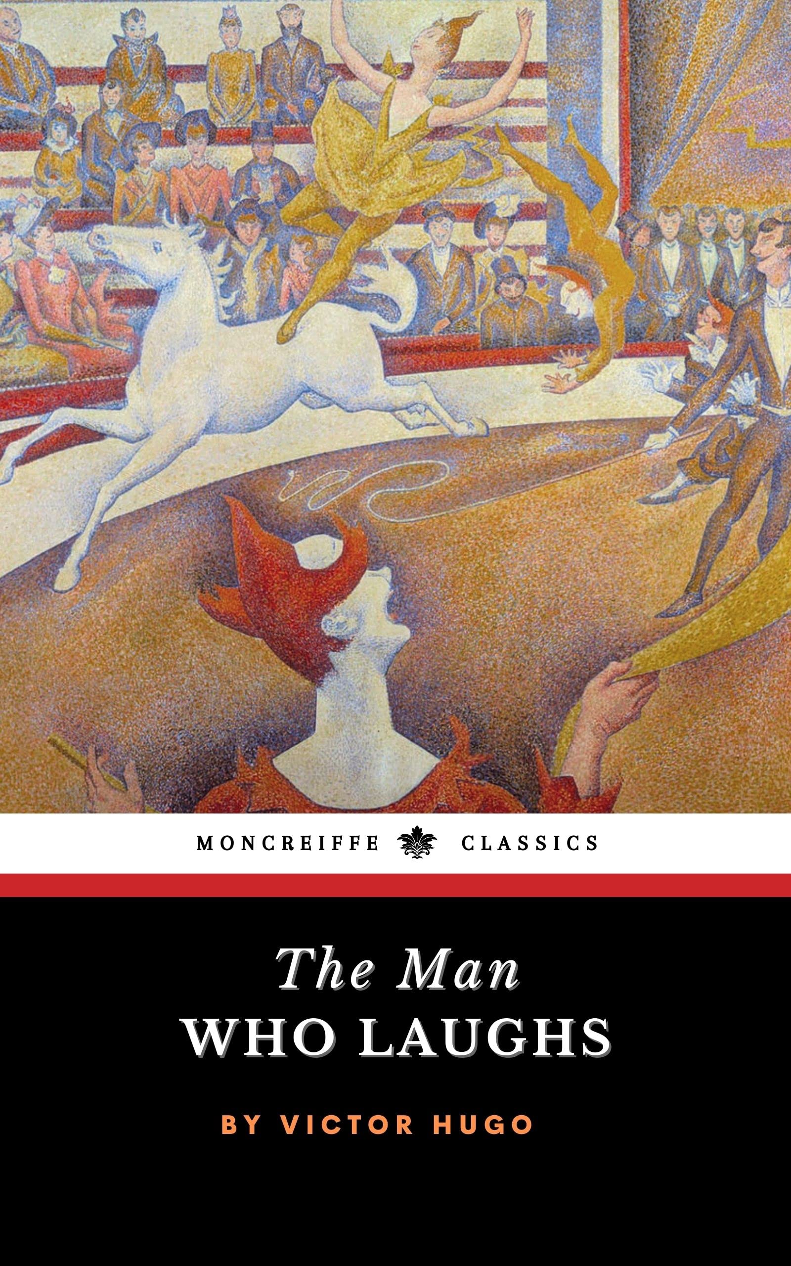 The Man Who Laughs: A Romance of English History