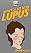 How To Live With Lupus: You...