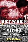 Between Two Fires...