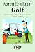 Aprende a jugar Golf: Histo...