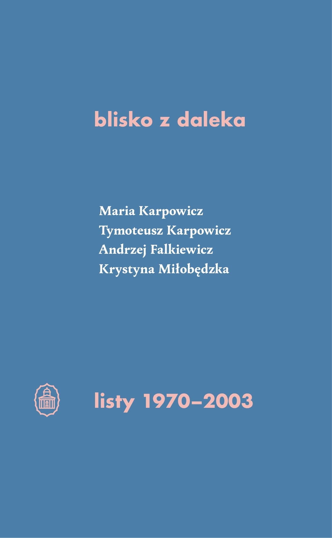 Blisko z daleka. Listy 1970-2003 (Paperback)