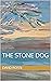 The Stone Dog by David Rossi