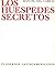 Los Huespedes Secretos